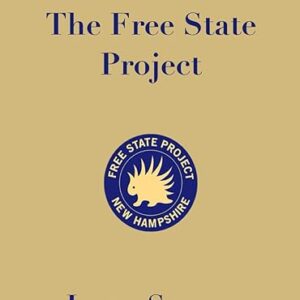 Announcement: The Free State Project: And Other Historical Moments of the FSP