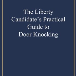 The Liberty Candidate's Practical Guide to Door Knocking